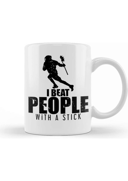 I Beat People With A Stick Lacrosse Lax Player Kupa Bardak Porselen