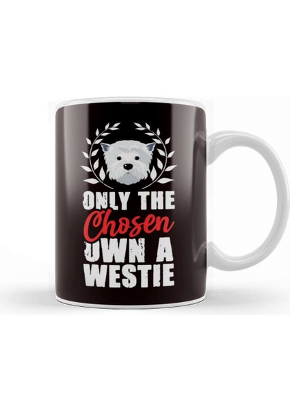 Only The Chosen Own A Westie West Highland Terrier Owner Kupa Bardak Porselen