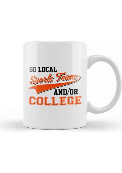 Sarcastic Go Local Sports Team Or College Team Kupa Bardak Porselen