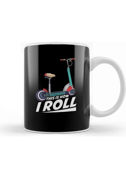 This Is How I Roll Cute & Funny Scooter Lover Pun Kupa Bardak Porselen