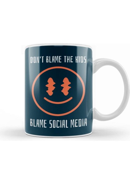 Millenials Don't Blame The Kids Blame Social Media Kupa Bardak Porselen