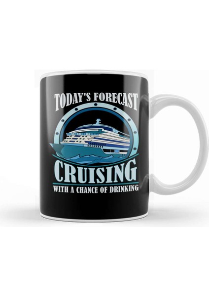 Todays Forecast Cruising With A Chance Of Drinking Kupa Bardak Porselen