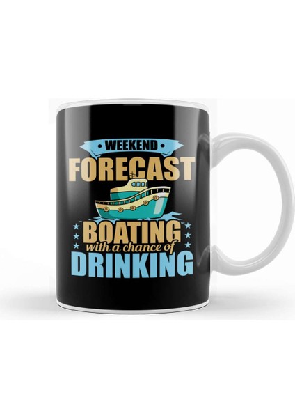 Weekend Forecast Boating With A Chance Of Drinking Kupa Bardak Porselen
