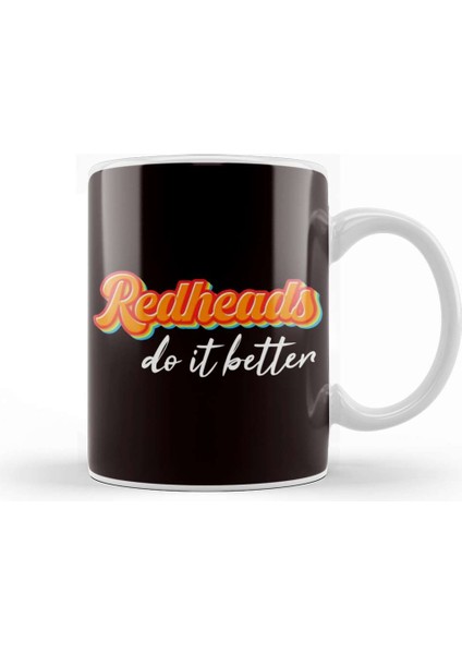 Funny Redheads Do It Better Ginger Irish Red Hair Haired Kupa Bardak Porselen