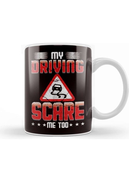 Funny My Driving Scare Me Too Novice Driver Driving School Kupa Bardak Porselen