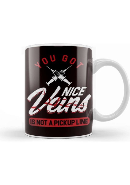 You Got Nice Veins Phlebotomy Phlebotomist Gift Kupa Bardak Porselen
