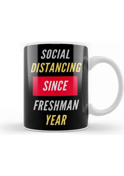 Social Distancing Since Freshman Year Kupa Bardak Porselen