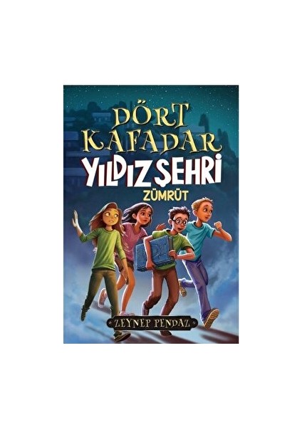 Dört Kafadar - Yıldız Şehri Zümrüt - Zeynep Pendaz