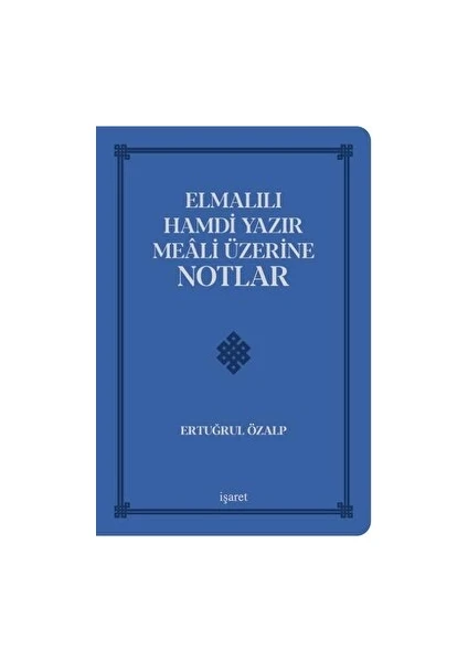 İşaret Yayınları Elmalılı Hamdi Yazır Meali Üzerine Notlar - Ertuğrul Özalp