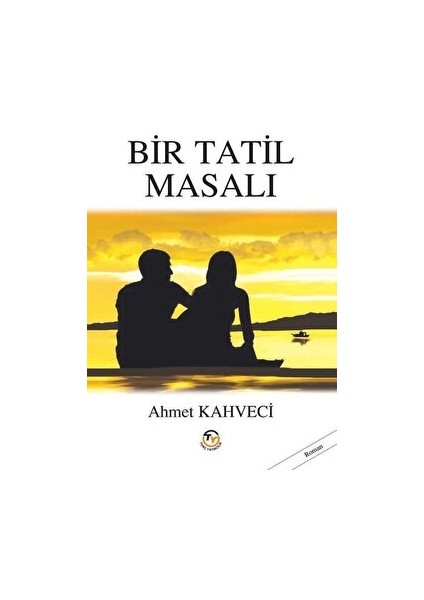 Bir Tatil Masalı - Ahmet Kahveci