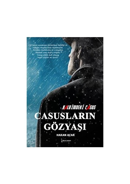 Kalbimdeki Casus Casusların Gözyaşı - Hakan Acar