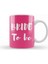 Bride To Be Loop Font Kupa Bardak Porselen 1