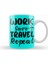 Funny Travel Gift Design Lover Trippin Wanderlust Journey Adventurer Vacation Kupa Bardak Porselen 1