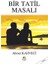 Bir Tatil Masalı - Ahmet Kahveci 1