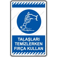 İsg Tabelam 25x35cm/Etiket/Talaşları Temizlerken Fırça Kullanın