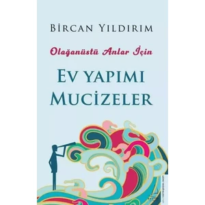 Olağanüstü Anlar İçin Ev Yapımı Mucizeler - Bircan Yıldırım