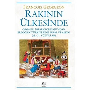Rakının Ülkesinde - François Georgeon