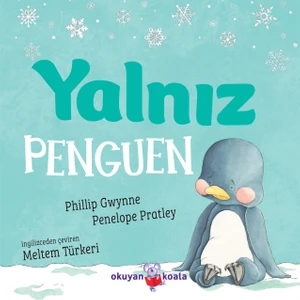Yalnız Penguen - Phillip Gwynne