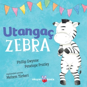 Utangaç Zebra - Phillip Gwynne - Penolope Pratley