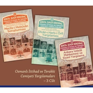 Osmanlı Ittihad ve Terakki Cemiyeti Yargılamaları – 3 Cilt Takım-Ciltli - Erol Şadi Erdinç - Erol Şadi Erdinç