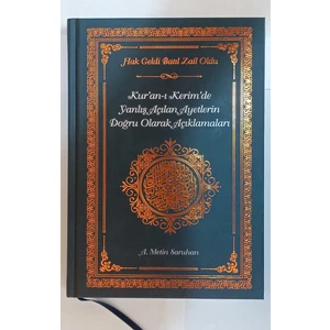 Kur'an-I Kerim'de Yanlış Açılan Ayetlerin Doğru Olarak Açıklamaları