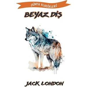 Beyaz Diş - Jack London