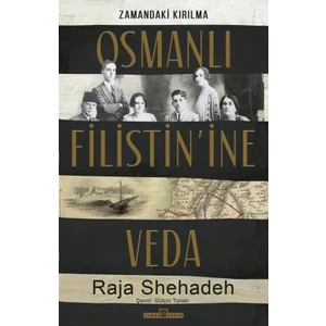 Osmanlı Filistin’ine Veda - Raja Shehadeh