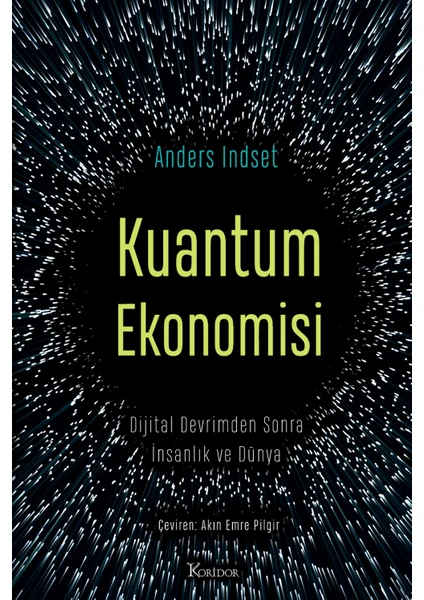 Kuantum Ekonomisi Dijital Devrimden Sonra İnsanlık ve Dünya - Anders Indset