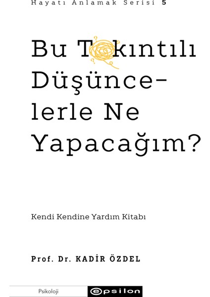 Bu Takıntılı Düşüncelerle Ne Yapacağım ? - Prof. Dr. Kadir Özdel