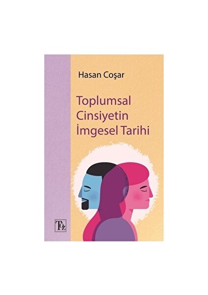 Toplumsal Cinsiyetin Imgesel Tarihi - Hasan Coşar