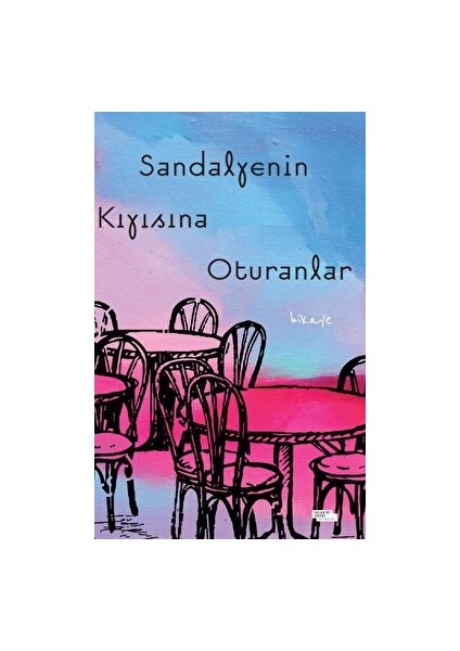 Sandalyenin Kıyısına Oturanlar - Ümit Yüksel