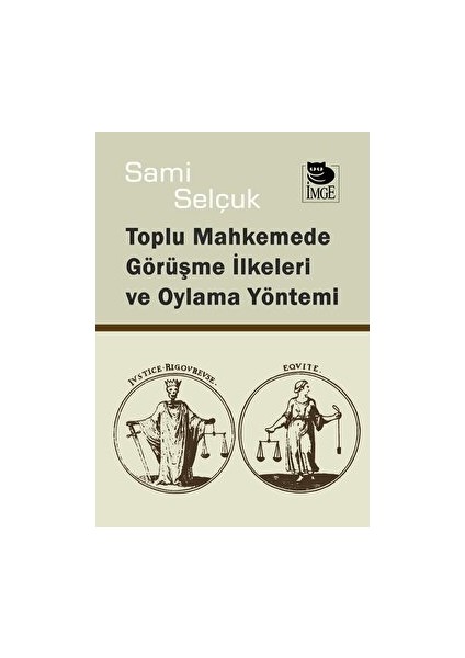 Toplu Mahkemede Görüşme Ilkeleri ve Oylama Yöntemi - Sami Selçuk