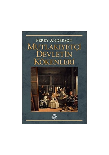 Mutlakıyetçi Devletin Kökenleri - Perry Anderson