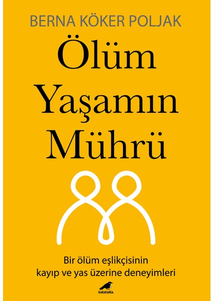 Ölüm Yaşamın Mührü - Berna Köker Poljak