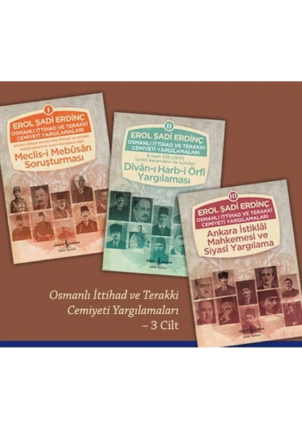 Osmanlı Ittihad ve Terakki Cemiyeti Yargılamaları – 3 Cilt Takım-Ciltli - Erol Şadi Erdinç - Erol Şadi Erdinç