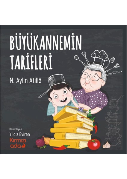 Büyükannemin Tarifleri - A. Alp Bölükbaşı