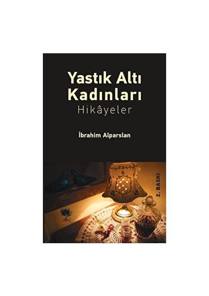 Yastık Altı Kadınları - İbrahim Alparslan