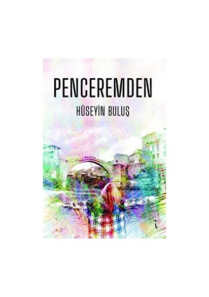 Penceremden - Hüseyin Buluş