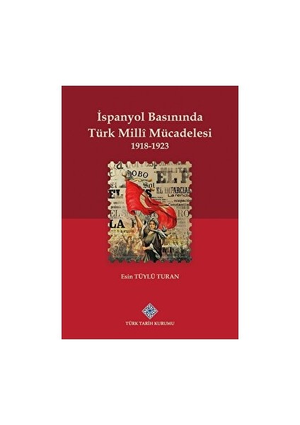 Ispanyol Basınında Türk Milli Mücadelesi 1918 - 1923