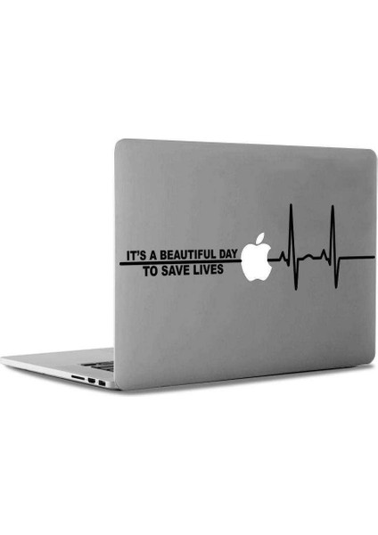 It's A Beautiful Day To Save Lives Dizüstü Bilgisayar Mac Book Laptop Sticker, Etiket, Çıkartma W12