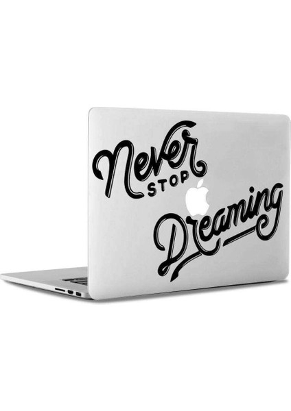 Never Stop Dreaming Yazısı Mac Book Laptop Sticker, Etiket, Çıkartma