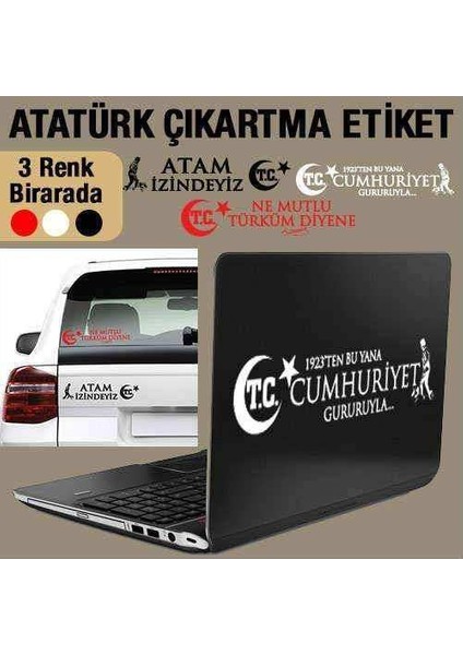 Siyah Atam Izindeyiz, Beyaz Cumhuriyet Gururuyla, Kırmızı Ne Mutlu Türküm Diyene Atatürk Sticker Set