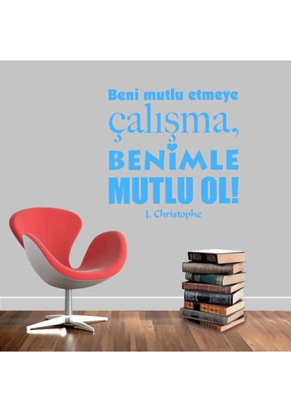 Beni Mutlu Etmeye Çalışma, Benimle Mutlu Ol - Motto Duvar Sticker, Etiket, Duvar Yazıları, Sözler Mavi