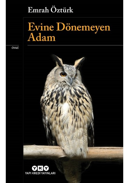 Evine Dönemeyen Adam - Emrah Öztürk