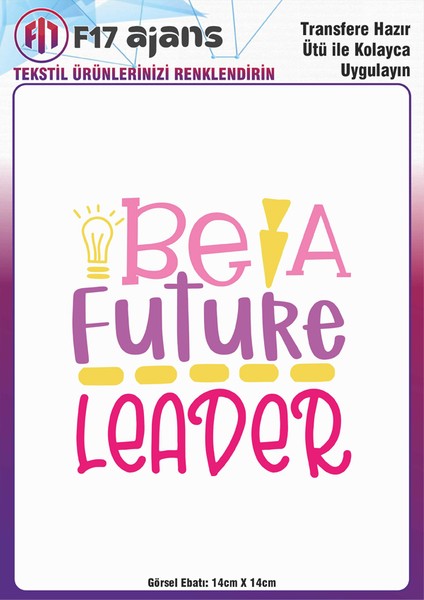 Ütü ile Yapışan Tekstil Dtf Transfer Baskı Be A Future Leader