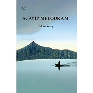 Acayip Melodram - Hakan Keleş