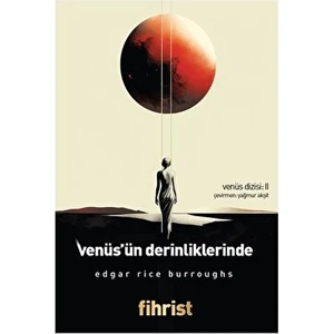 Venüs’Ün Derinliklerinde Venüs Dizisi: 2 - Edgar Rice Burroughs