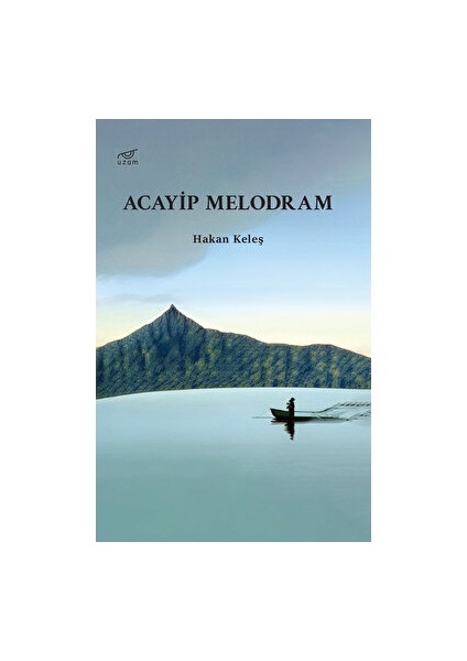 Acayip Melodram - Hakan Keleş