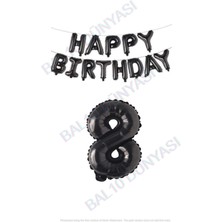 Bal10 Dünyası Happy Bırthday Siyah Renk Folyo Balon ve Rakam Seti Yaş 8