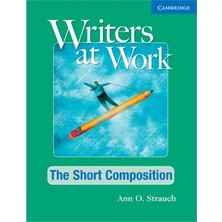 Cambridge University Press Writers At Work: The Short Composition Student's Book